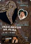 Exposi&ccedil;&atilde;o "Fragmentos da Alma"